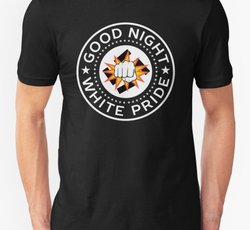 Good Night White Pride - Anti-Racist Shirt Design