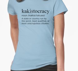 Kakistocracy Definition Black Design - Country Run by Worst Citizens
